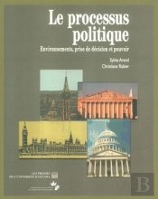 Le Processus Politique : Environnements, Prise De Décision Et Pouvoir