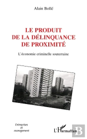 Le Produit De La Délinquance De Proximité : L'Économie Criminelle Souterraine