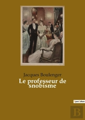 Le Professeur De Snobisme : Les Illusions D'Une Société En Quête De Prestige