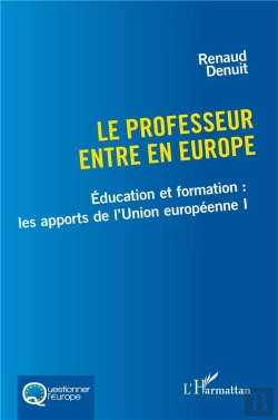 Bertrand.pt - Le Professeur Entre En Europe : Éducation Et Formation : Les Apports De L'Union Européenne I
