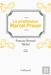 Le Professeur Marcel Proust