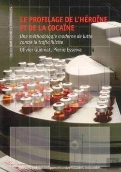 Bertrand.pt - Le Profilage De L'Héroïne Et De La Cocaïne : Une Méthodologie Moderne De Lutte Contre Le Trafic Illicite