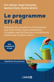 Le Programme Efi-Re ; Évaluation Des Compétences Fonctionnelles Pour L'Intervention Auprès D'Adolescents Et D'Adultes Ayant De L'Autisme Et Une Déficience Intellectuelle Modérée À Sévère