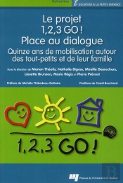 Le Projet 1, 2, 3 Go ! Place Au Dialogue ; Quinze Ans De Mobilisation Autour Des Tout-Petits Et De Leur Famille