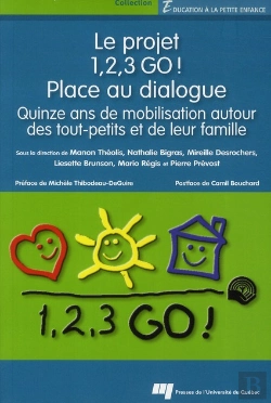 Bertrand.pt - Le Projet 1, 2, 3 Go ! Place Au Dialogue ; Quinze Ans De Mobilisation Autour Des Tout-Petits Et De Leur Famille
