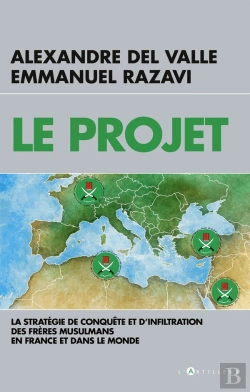 Bertrand.pt - Le Projet ; La Stratégie De Conquête Et D'Infiltration Des Frères Musulmans En France Et Dans Le Monde