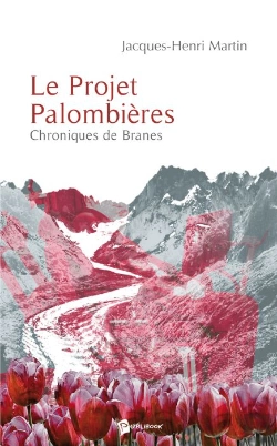 Bertrand.pt - Le Projet Palombières ; Chroniques De Branes