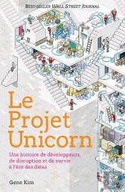Le Projet Unicorn : Une Histoire De Développeurs, De Disruption Et De Survie À L'Ère Des Datas