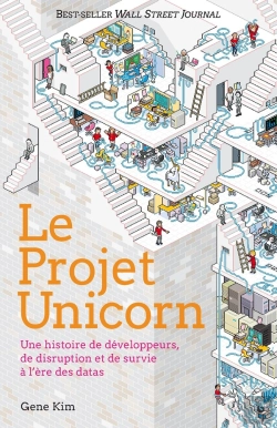 Bertrand.pt - Le Projet Unicorn : Une Histoire De Développeurs, De Disruption Et De Survie À L'Ère Des Datas