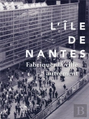 Le Projet Urbain De L'Ile De Nantes