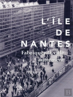 Bertrand.pt - Le Projet Urbain De L'Ile De Nantes