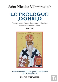Bertrand.pt - Le Prologue D'Ohrid Tome 2 : Vies Des Saints, Hymnes, Réflexions, Thèmes De Contemplation Et Homélies Pour Chaque Jour De L'Année