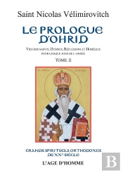 Le Prologue D'Ohrid Tome 2 : Vies Des Saints, Hymnes, Réflexions, Thèmes De Contemplation Et Homélies Pour Chaque Jour De L'Année