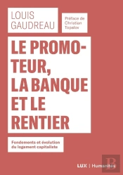 Le Promoteur, La Banque Et Le Rentier ; Fondements Et Évolution Du Logement Capitaliste