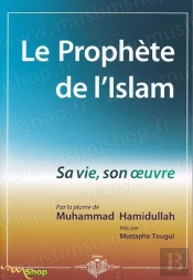Le Prophète De L'Islam ; Sa Vie, Son Oeuvre