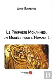 Le Prophète Mohammed, Un Modèle Pour L'Humanité