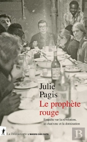Le Prophète Rouge - Enquête Sur La Révolution, Le Charisme Et La Domination