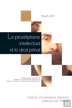 Bertrand.pt - Le Prosélytisme Intellectuel Et Le Droit Pénal