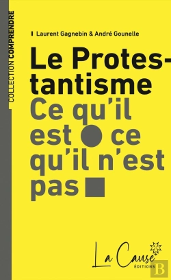 Bertrand.pt - Le Protestantisme Ce Qu'Il Est Ce Qu'Il N'Est Pas