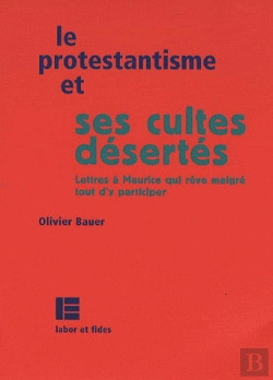 Bertrand.pt - Le Protestantisme Et Ses Cultes Desertes