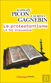 Le Protestantisme : La Foi Insoumise