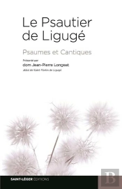 Le Psautier De Liguge Psaumes Et Cantiques