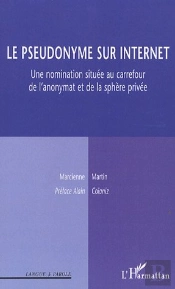 Le Pseudonyme Sur Internet, Une Nomination Située Au Carrefour De L'Anonymat Et De La Sphère Privée