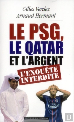 Bertrand.pt - Le Psg  Le Qatar Et L'Argent : L'Enquete Interdite