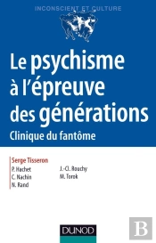 Le Psychisme À L'Épreuve Des Générations ; Clinique Du Fantôme (2e Édition)