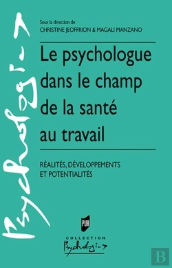 Bertrand.pt - Le Psychologue Dans Le Champ De La Santé Au Travail ; Réalités, Développements Et Potentialités