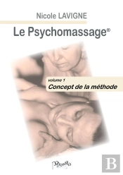 Le Psychomassage : Volume 1 - Concept De La Méthode