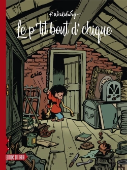 Bertrand.pt - Le P'Tit Bout D'Chique : Intégrale Tomes 1 À 3