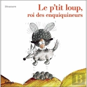 Le P'Tit Loup, Roi Des Enquiquineurs