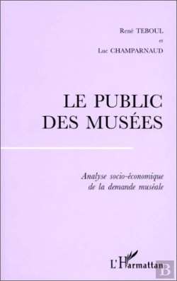 Bertrand.pt - Le Public Des Musées ; Analyse Socio-Économique De La Démande Muséale