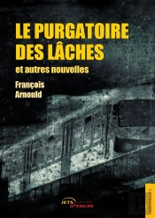 Le Purgatoire Des Lâches Et Autres Nouvelles