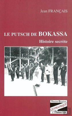 Bertrand.pt - Le Putsch De Bokassa ; Histoire Secrete