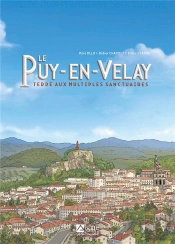 Le Puy-En-Velay : Terre Aux Multiples Sanctuaires