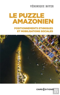 Bertrand.pt - Le Puzzle Amazonien - Positionnements Ethniques Et Mobilisations Sociales