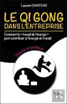 Le Qi Gong Dans L'Entreprise - Theorie Et Pratique