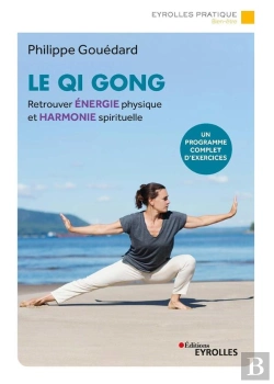 Bertrand.pt - Le Qi Gong : Retrouver Énergie Physique Et Harmonie Spirituelle