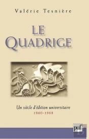 Le Quadrige ; Un Siècle D'Édition Universitaire 1860-1968