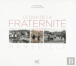 Bertrand.pt - Le Quai De La Fraternité ; Marseille