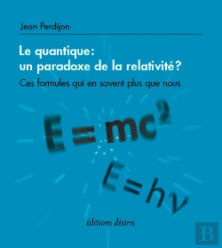 Bertrand.pt - Le Quantique : Un Paradoxe De La Relativité ? - Ces Formules Qui En Savent Plus Que Nous