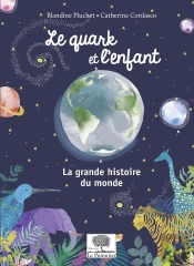 Le Quark Et L'Enfant ; La Grande Histoire Du Monde