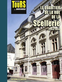 Bertrand.pt - Le Quartier De La Rue De La Scellerie : Collection Tours... Méconnu