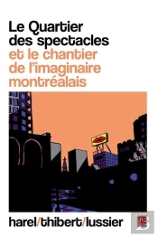Le Quartier Des Spectacles Et Le Chantier De L'Imaginaire