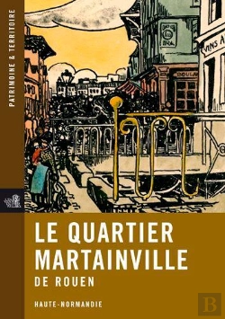Bertrand.pt - Le Quartier Martainville De Rouen ; Haute-Normandie