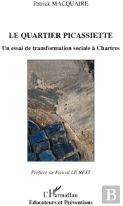 Le Quartier Picassiette ; Un Essai De Transformation Sociale À Chartres