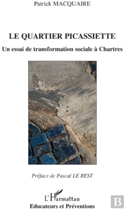 Bertrand.pt - Le Quartier Picassiette ; Un Essai De Transformation Sociale À Chartres