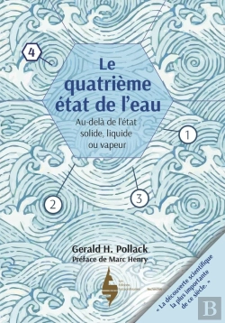 Bertrand.pt - Le Quatrième État De L'Eau ; Au-Delà De Liquide, Solide Et Vapeur